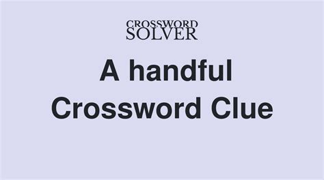 a handful crossword clue|handful crossword puzzle clue.